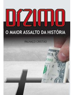 Dízimo:O MAIOR ASSALTO DA HISTÓRIA