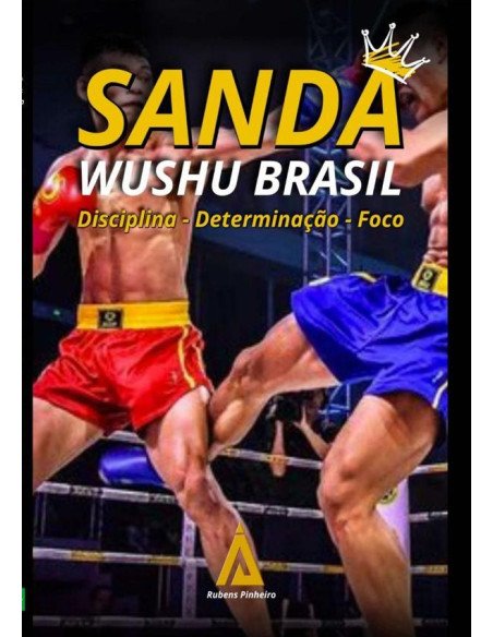 Sanda Wushu Brasil:Disciplina - Determinação - Foco