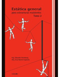 Estática general para estructuras resistentes - Tomo 2