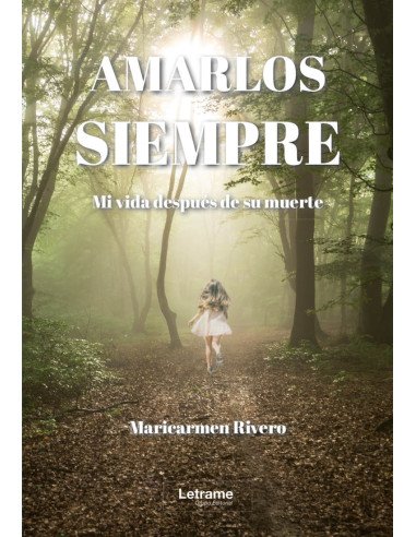 Amarlos siempre:Mi vida después de su muerte