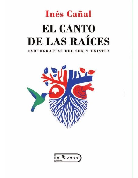 El canto de las raíces:Cartografías del ser y existir