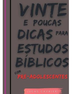 Vinte E Poucas Dicas Para Estudos Bíblicos Com Pré-adolescentes