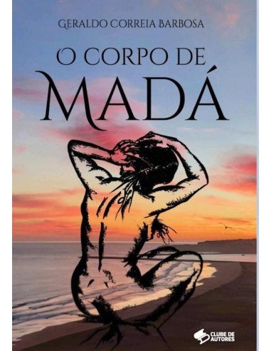 O Corpo De Madá:As várias faces do amor