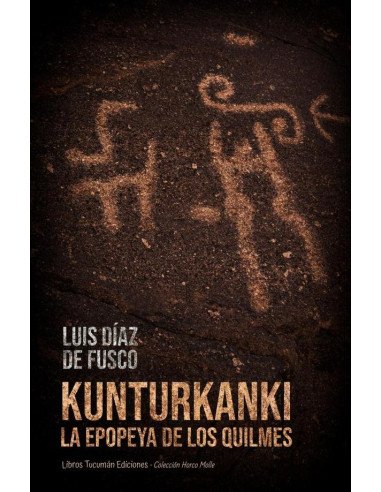 Kunturkanki. La epopeya de los Quilmes