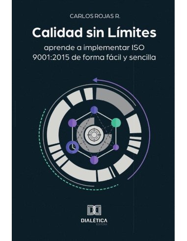 Calidad sin Límites:aprende a implementar ISO 9001:2015 de forma fácil y sencilla