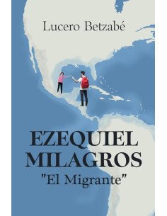 Ezequiel milagros “el migrante”