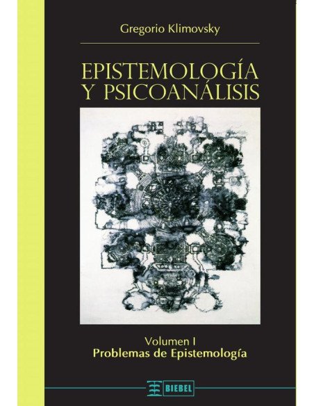 Epistemología y psicoanálisis Vol. I:Problemas de Epistemología