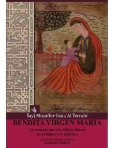 Bendita Virgen María:La veneración a la Virgen María en el Islam y el Sufismo