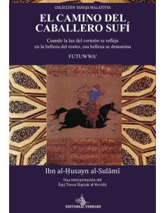 El camino del caballero sufí:Cuando la luz se refleja en la belleza del rostro, esa belleza se denomina futuwwat