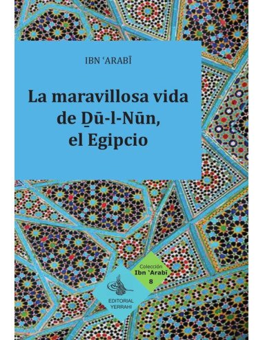 La maravillosa vida de Du-l-Nun, el Egipcio