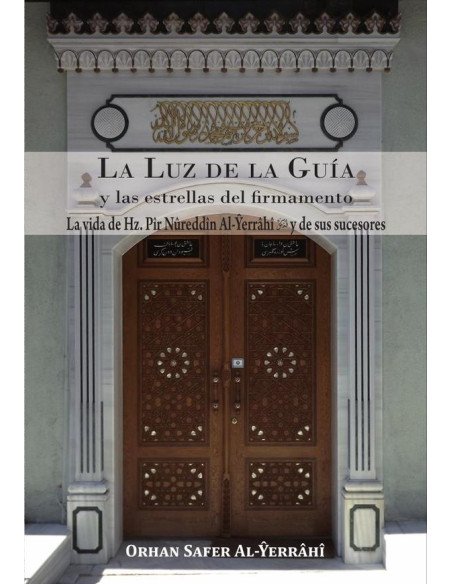 La luz de la guía y las estrellas del firmamento:La vida de Hz. Pîr Nûreddîn Al-Yerrâhî y de sus sucesores