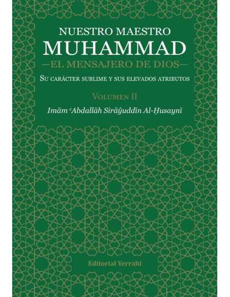 El título Nuestro Maestro Muhammad, el Mensajero de Dios - Volumen II:Su carácter sublime y sus elevados atributos