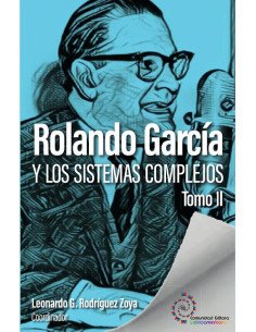Rolando García y los sistemas complejos. Tomo II