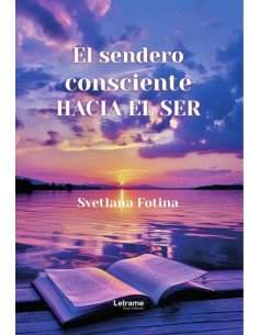 El sendero consciente hacia el ser