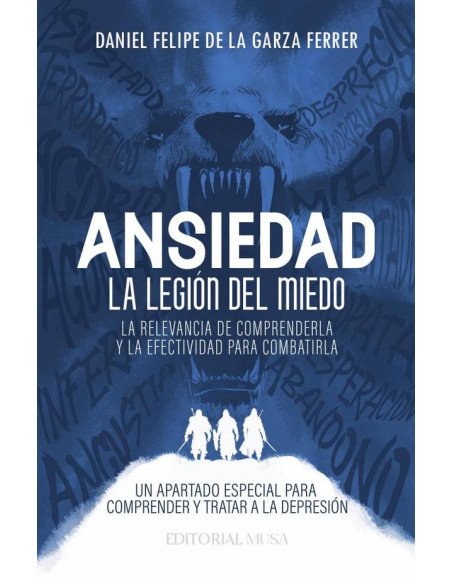 Ansiedad, la Legión del Miedo:La relevancia de comprenderla y la efectividad para combatirla