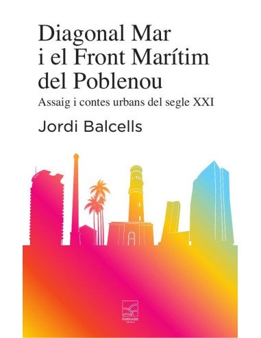 Diagonal mar i el front marítim del poblenou:ASSAIG I CONTES URBANS DEL SEGLE XXI