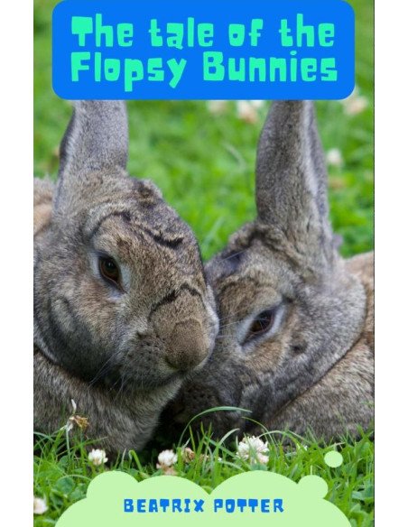 The Tale of the Flopsy Bunnies