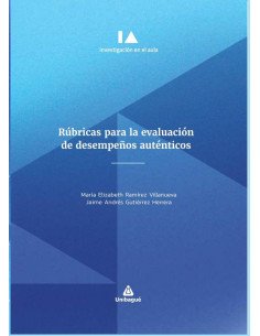 Rúbricas para la evaluación de desempeños auténticos