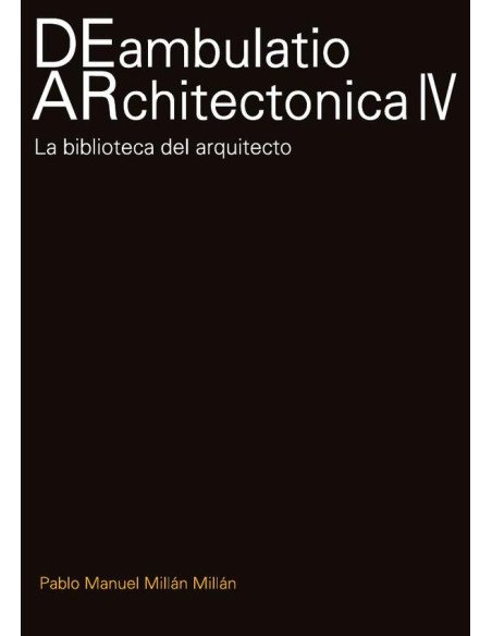 Deambulatio Architectónica IV:La biblioteca del arquitecto