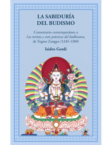 La sabiduría del budismo:Un comentario contemporáneo a las 37 prácticas del bodhisatva, de Togme Zangpo