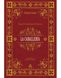 LA CABALLERÍA | Un ideal cristiano