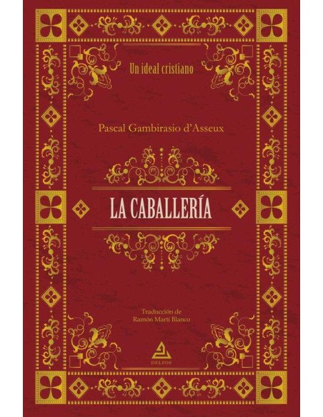 LA CABALLERÍA | Un ideal cristiano