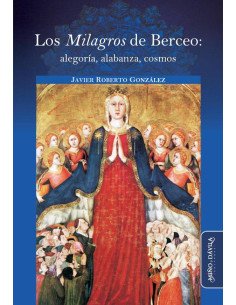 Los Milagros de Berceo: alegoría, alabanza, cosmos