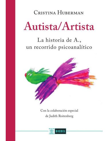 Autista / Artista:La historia de A., un recorrido psicoanalítico