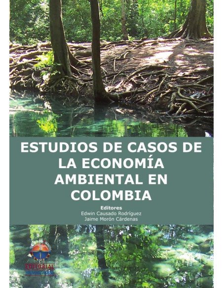 Estudios de casos de la economía ambiental en Colombia