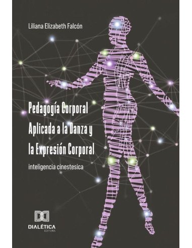 Pedagogía Corporal Aplicada a la Danza y la Expresión Corporal:inteligencia cinestesica