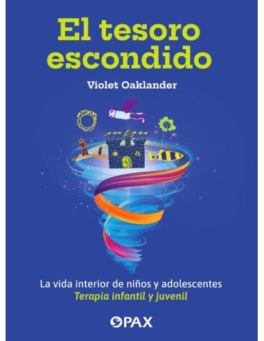 El tesoro escondido:La vida interior de niños y adolescentes. Terapia infantil y juvenil