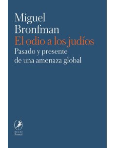 El odio a los judíos:Pasado y presente de una amenaza global