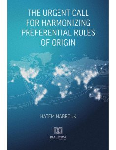 The Urgent Call for Harmonizing Preferential Rules of Origin