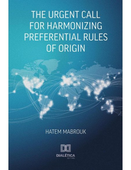 The Urgent Call for Harmonizing Preferential Rules of Origin