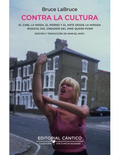 Contra la cultura:El cine, la moda, el porno y el arte desde la mirada radical del creador del zine queer punk