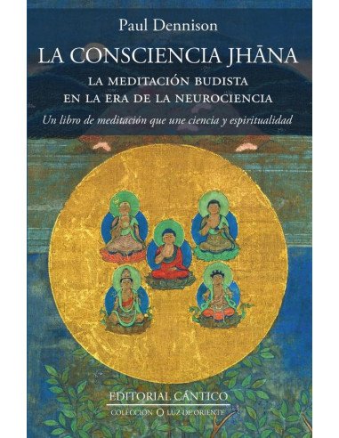 La consciencia Jhana:La meditación en la Era de la Neurociencia