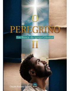 O Peregrino Ii:Em Busca da Igreja Celestial