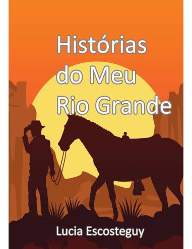 Histórias Do Meu Rio Grande:Textos extraídos do livro Meu Violino Vermelho