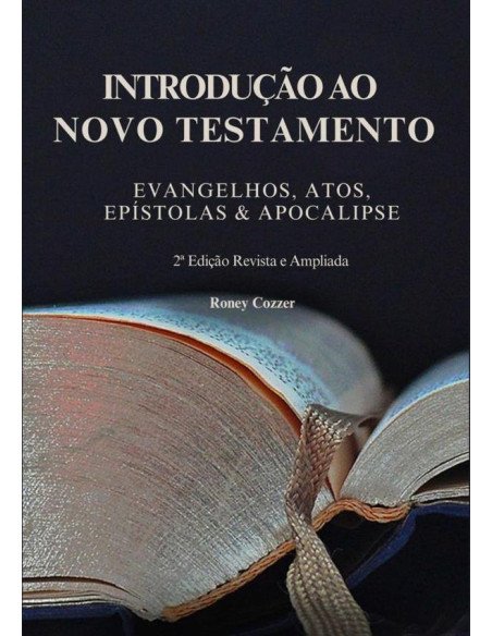 Introdução Ao Novo Testamento:Evangelhos, Atos, Epístolas e Apocalipse