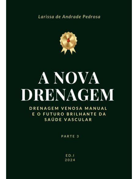 A Nova Drenagem:Drenagem Venosa Manual e o Futuro Brilhante da Saúde Vascular- Parte 3