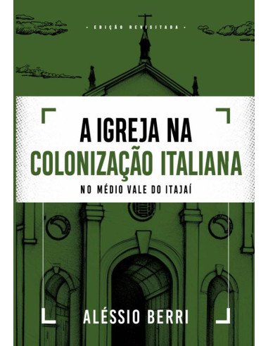 A Igreja Na Colonização Italiana No Médio Vale Do Itajaí