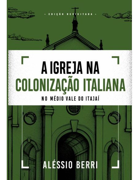 A Igreja Na Colonização Italiana No Médio Vale Do Itajaí