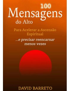 100 Mensagens Do Alto:Para Acelerar a Ascensão Espiritual
