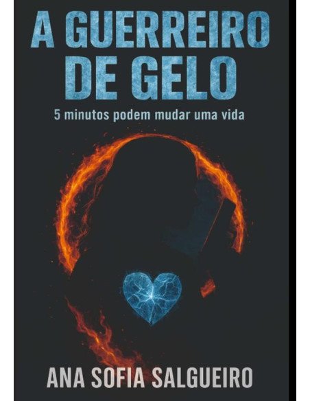 A Guerreiro De Gelo:5 minutos podem mudar uma vida