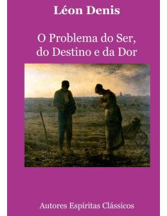 O Problema Do Ser, Do Destino E Da Dor