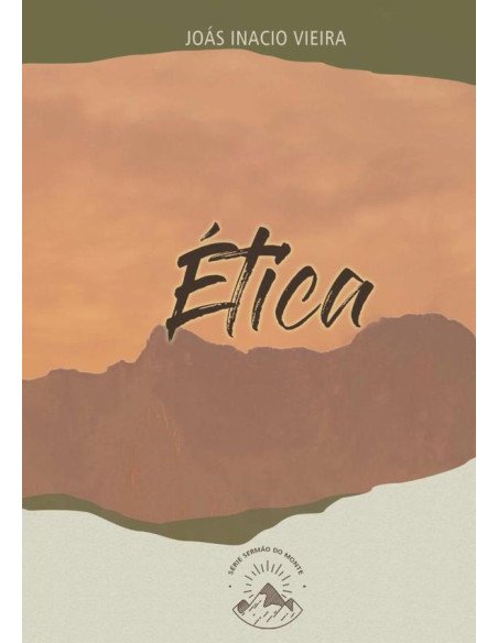 Ética:O caminho para uma vida cristã plena e transformadora