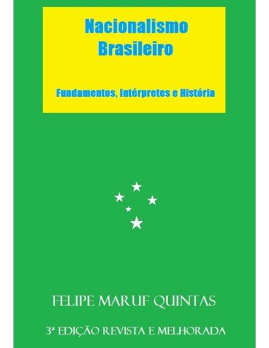 Nacionalismo Brasileiro:Fundamentos, Intérpretes e História