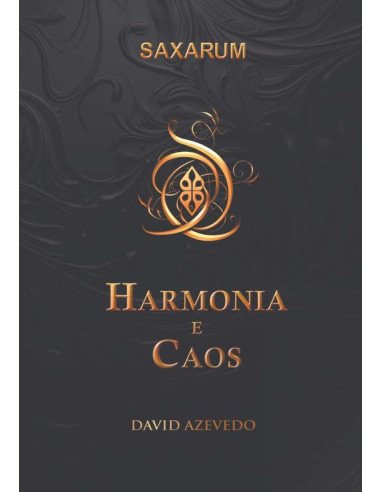 Saxarum:Harmonia e Caos