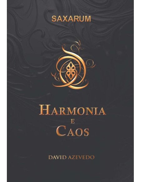 Saxarum:Harmonia e Caos