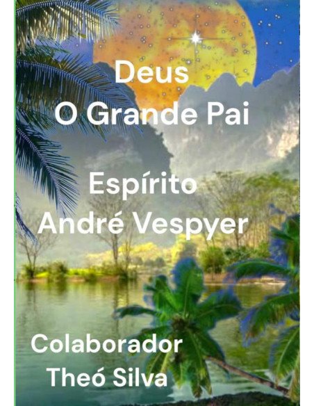 Deus O Grande Pai:Deus o Grande Pai